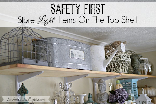 Home Decor Storage Idea Solution - Tip - Store Light Items On The High Shelves