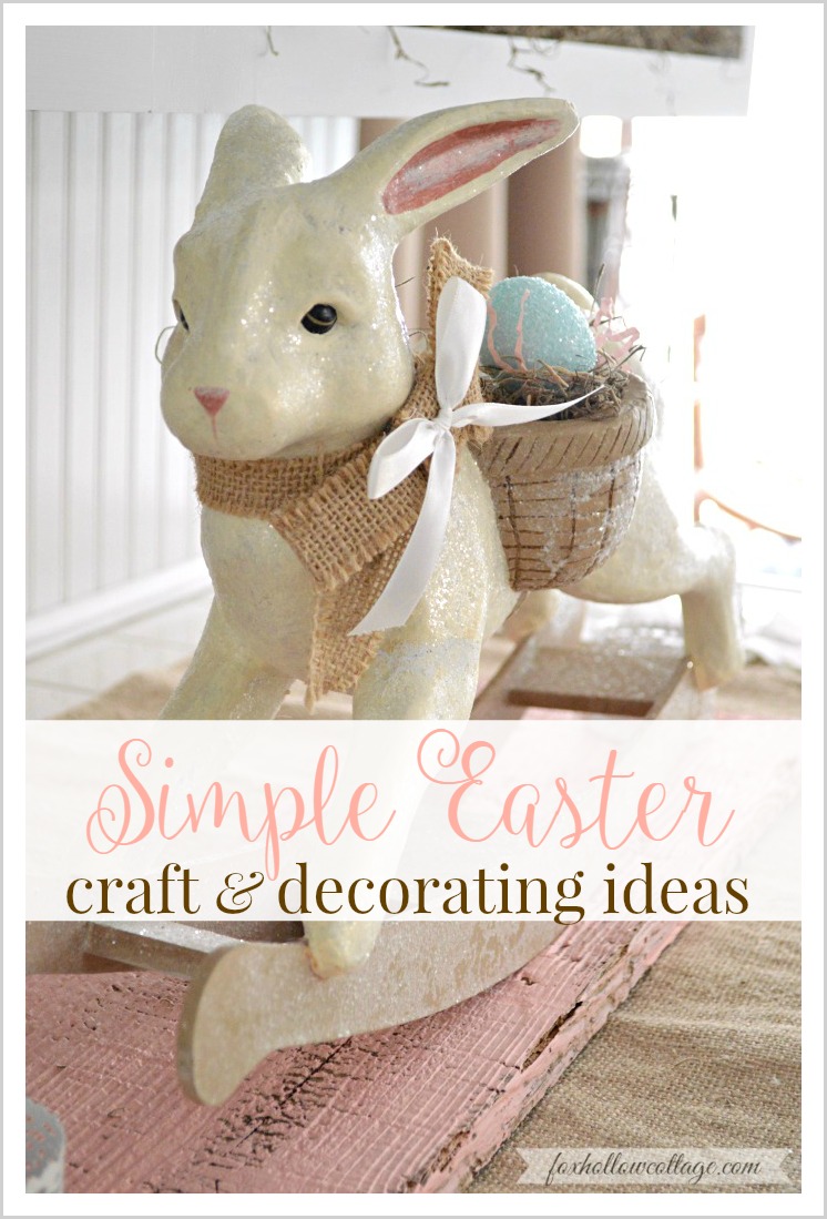 Easy Easter Craft and Decorating Ideas - foxhollowcottage