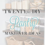 20 DIY Pantry Makeovers With Organizing Tips And Storage Ideas