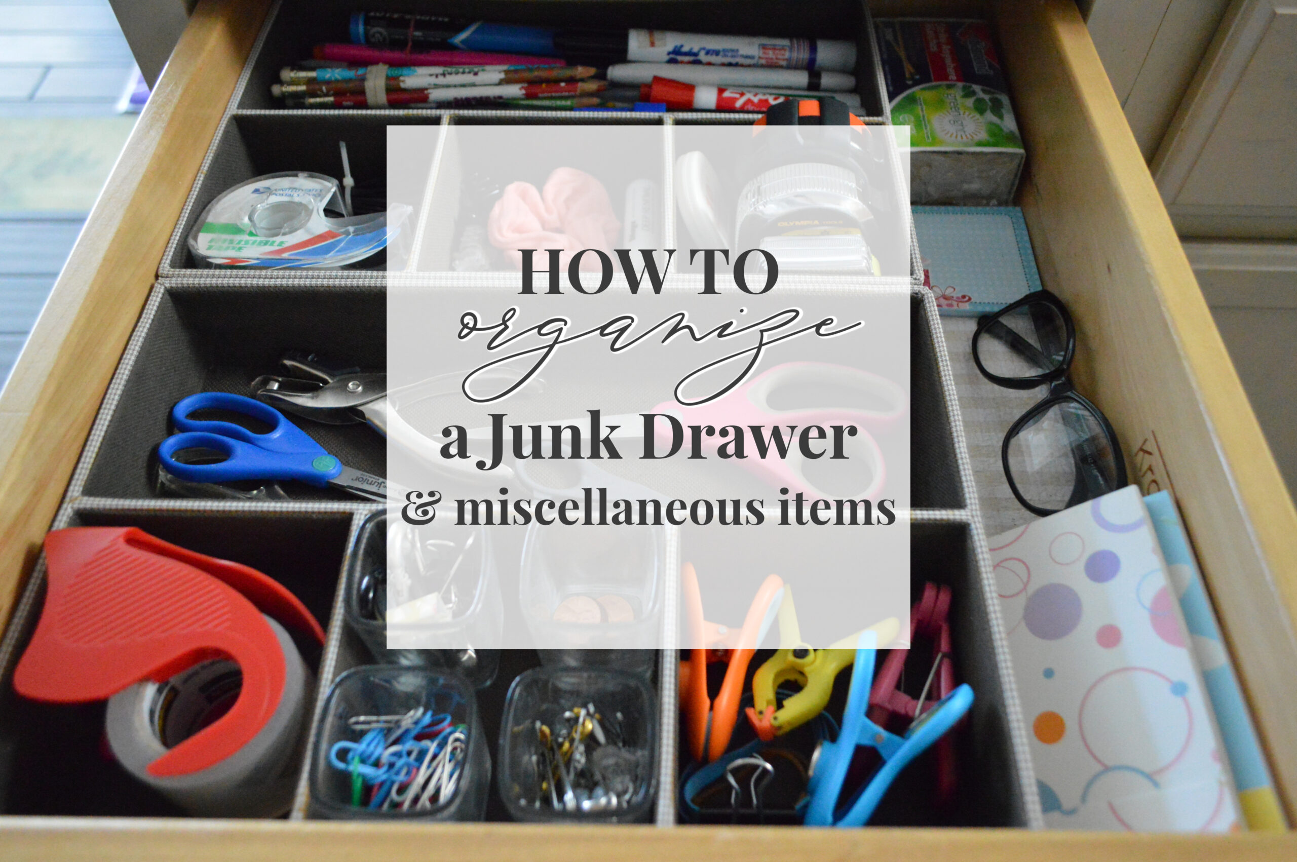 How To Organize A Junk Drawer And Miscellaneous Items - Fox Hollow